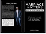 Title: Marriage Matters: From An Urban Perspective, Author: Roderick Cooksey