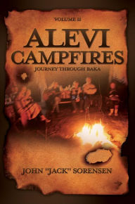 Title: Alevi Campfires Volume II: journey through baka, Author: John 