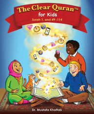 Title: The Clear Quran for Kids, Author: Dr. Mustafa Khattab