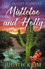 The Desert Flowers - Mistletoe & Holly