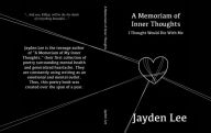 Title: The Memoriam of Inner Thoughts: I Thought Would Die With Me, Author: Jayden Lee