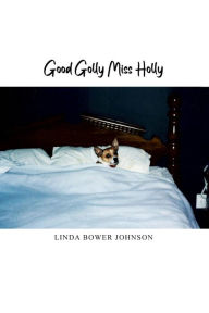 Title: Good Golly Miss Holly, Author: Linda Bower Johnson