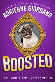 Title: Boosted: A Humorous Romantic Mystery Novel, Author: Adrienne Giordano