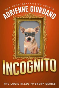 Title: Incognito: A Hidden Identity Mystery, Author: Adrienne Giordano
