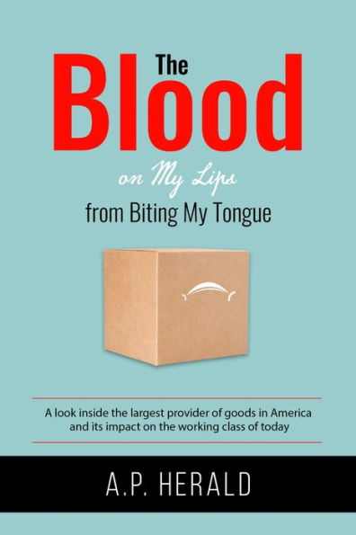 The Blood on My Lips from Biting My Tongue: A look inside the largest provider of goods in America and its impact on the working class of today