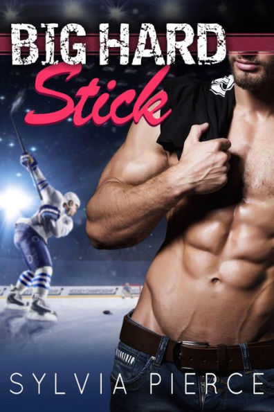 Big Hard Stick: A Hockey Romance