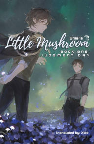 Title: Little Mushroom: Judgment Day, Author: Shisi