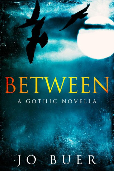 Between: A Gothic Novella