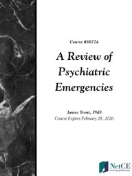 Title: A Review of Psychiatric Emergencies, Author: James Trent