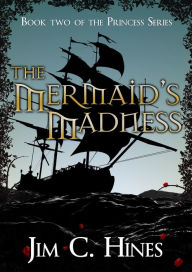 Title: The Mermaid's Madness, Author: Jim C. Hines