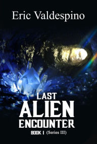 Title: Last Alien Encounter Part III, Author: Eric Valdespino