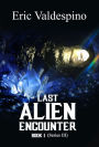 Last Alien Encounter Part III