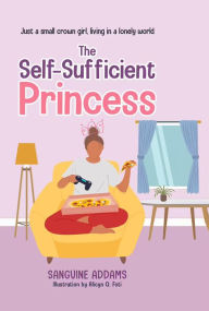 Title: The Self-Sufficient Princess, Author: Sanguine Addams