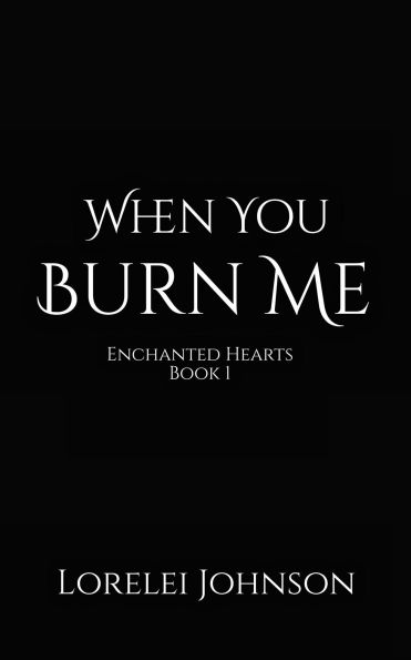 When You Burn Me