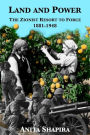Land and Power: The Zionist Resort to Force, 1881-1948