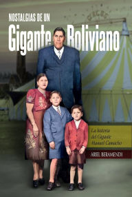 Title: Nostalgias de un Gigante Boliviano: La historia del Gigante Manuel Camacho, Author: Ariel Beramendi