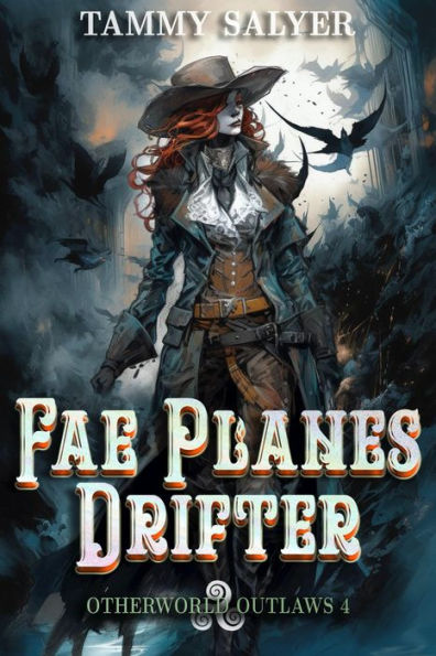 Fae Planes Drifter: Otherworld Outlaws 4 (a Weird West Celtic Mythology Adventure)