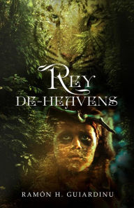 Title: Rey De-Heavens (English), Author: Ramon H. Guiardinu