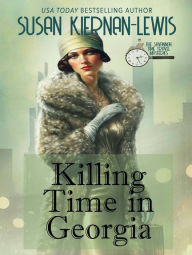 Killing Time in Georgia: Book 1 of the Savannah Time Travel Mysteries