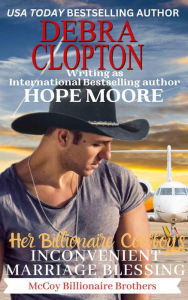 Title: Her Billionaire Cowboy's Inconvenient Marriage Blessing, Author: Debra Clopton