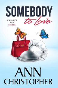 Title: Somebody to Love: Journey's End Lovers, Author: Ann Christopher
