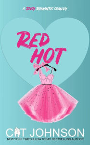 Red Hot: A Spicy Romantic Comedy