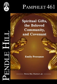 Title: Spiritual Gifts, the Beloved Community, and Covenant, Author: Emily Provance