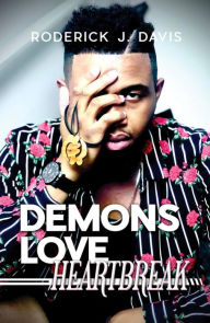 Title: Demons Love Heartbreak, Author: Roderick J. Davis