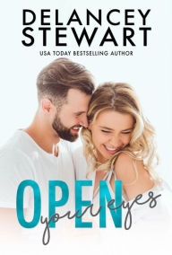Title: Open Your Eyes: A small-town, firefighter, romantic comedy, Author: Delancey Stewart