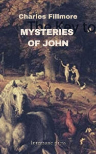 Title: Mysteries of John, Author: Charles Fillmore