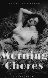 Title: Morning Chores, Author: Colette Collingswood