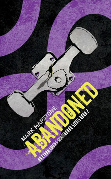 Abandoned: An Ethan Wares Skateboard Series Book 2