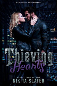 Title: Thieving Hearts: An Enemies to Lovers Dark Mafia Romance, Author: Nikita Slater