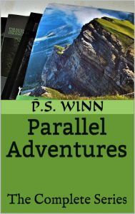 Title: Parallel Adventures - The Complete Series, Author: P. S. Winn