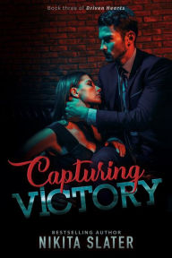 Title: Capturing Victory: An Enemies to Lovers Dark Mafia Romance, Author: Nikita Slater
