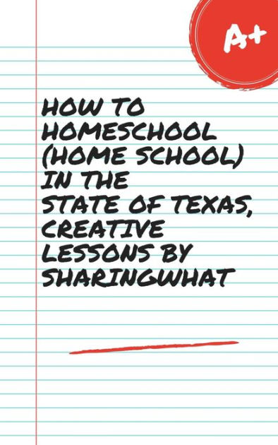 how-to-homeschool-home-school-in-the-state-of-texas-creative-lessons