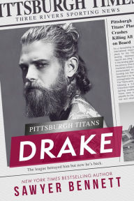 Title: Drake: A Pittsburgh Titans Novel, Author: Sawyer Bennett