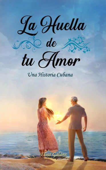 La Huella de tu Amor: Una Historia Cubana