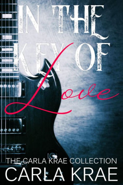 In the Key of Love (The Carla Krae Collection)