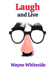 Title: Laugh and Live, Author: Wayne Whiteside