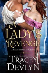 Title: A Lady's Revenge: Regency Romance Novel (Nexus Spymasters Book 1), Author: Tracey Devlyn