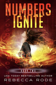 Title: Numbers Ignite: A Near-future YA thriller, Author: Rebecca Rode