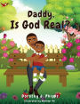 Daddy, Is God Real?