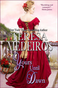 Title: Yours Until Dawn, Author: Teresa Medeiros