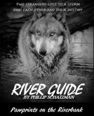 Title: River Guide: Pawprints On The Riverbank, Author: Phillip Schatzman