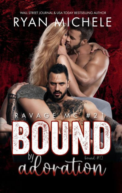 Bound by Adoration Ravage MC 21 Bound 11 by Ryan Michele