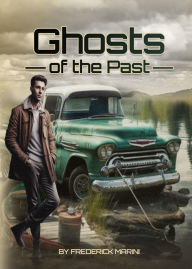 Title: Ghosts of the past, Author: Fredrick A. Marini