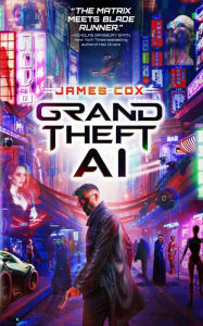 Title: Grand Theft AI, Author: James Cox