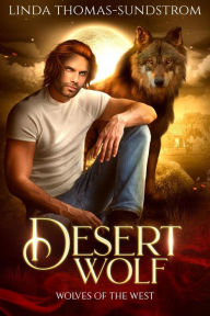 Title: Desert Wolf: Wolves of the West book 3, Author: Linda Thomas-sundstrom