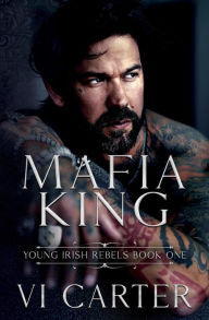 Title: Mafia King: Irish Mafia Romance, Author: Vi Carter